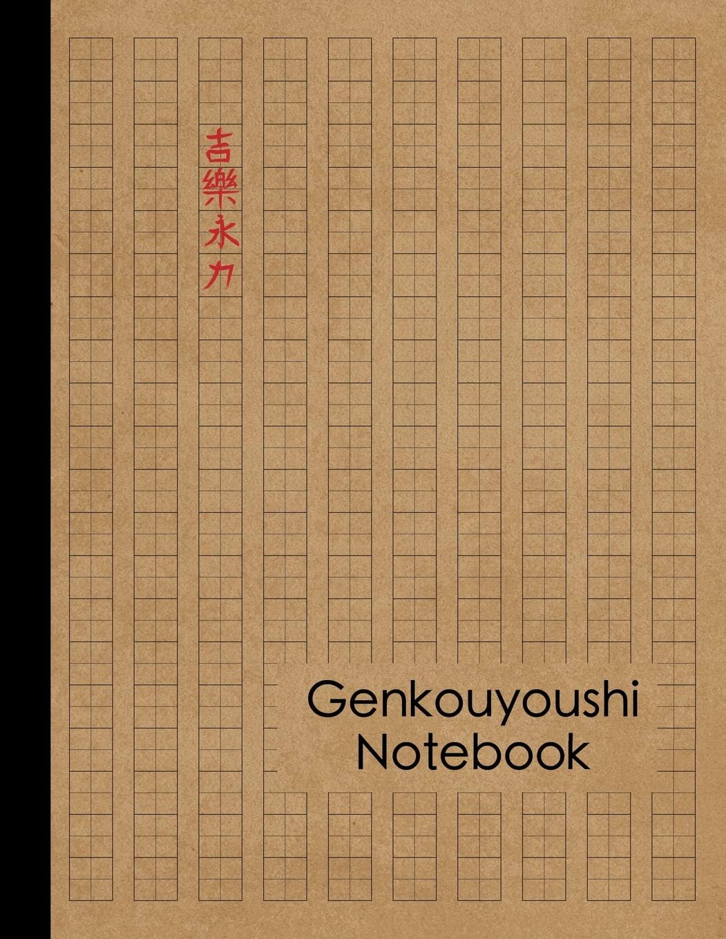 Genkouyoushi Notebook: Large Japanese Kanji Practice Notebook – Writing Practice Book For Japan Kanji Characters and Kana Scripts